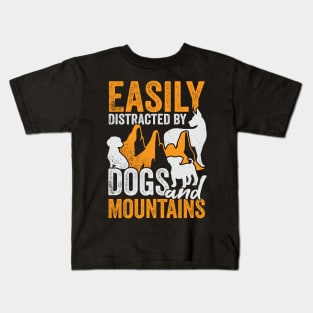 Easily Distracted By Dogs And Mountains Kids T-Shirt